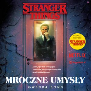 Stranger Things. Mroczne umysły, Gwenda Bond