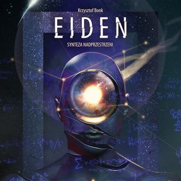 Synteza nadprzestrzeni. Eiden, Krzysztof Bonk
