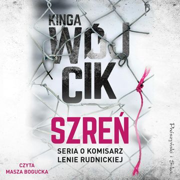 Szreń. Lena Rudnicka. Tom 4, Kinga Wójcik