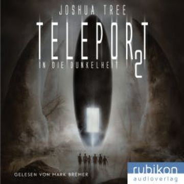 Teleport 2: In die Dunkelheit audiobook, Joshua Tree