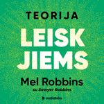 TEORIJA „LEISK JIEMS“. Gyvenimą keičiantis įrankis, apie kurį kalba visas pasaulis