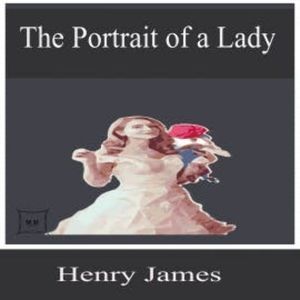 The Portrait of a Lady, Henry James