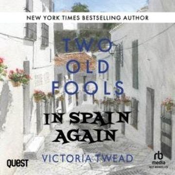 Two Old Fools in Spain Again audiobook, Victoria Twead