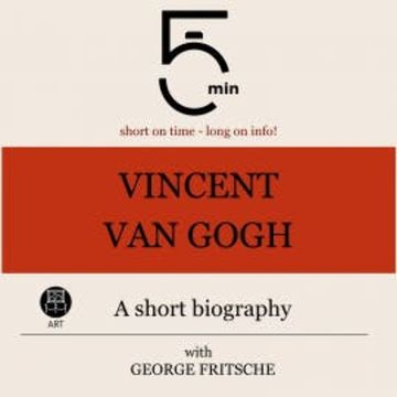 Vincent van Gogh: A short biography audiobook, 5 Minutes