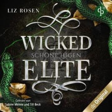 Wicked Elite - Schöne Lügen - Blackbury Academy-Reihe, Band 2 (Ungekürzt) audiobook, Liz Rosen