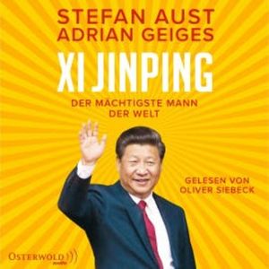 Xi Jinping – der mächtigste Mann der Welt, Stefan Aust