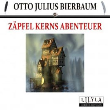 Zäpfel Kerns Abenteuer audiobook, Otto Julius Bierbaum