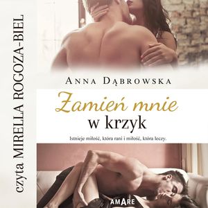 Zamień mnie w krzyk, Anna Dąbrowska