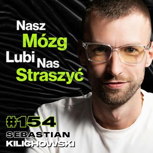 #154 Jak Przestać Się Czaić Ze Zmianami w Życiu? Mitochondria, Biohacking - Sebastian Kilichowski, Przemek Górczyk