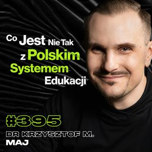 #395 Stawiając Na Siebie Zawsze Wygrasz, Czy Da Się Wyleczyć Ze Scrollowania? - dr Krzysztof M. Maj, Przemek Górczyk