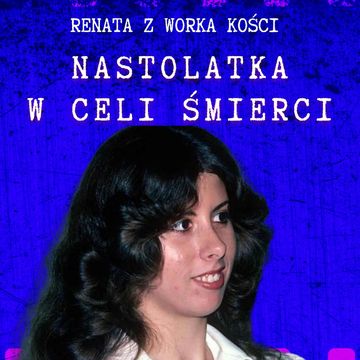 #60 Nastolatka w celi śmierci audiobook, Renata Kuryłowicz