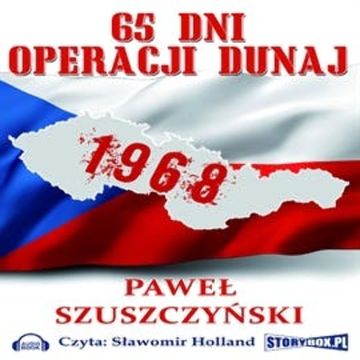 65 dni operacji Dunaj audiobook, Paweł Szuszczyński