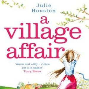 A Village Affair (Unabridged), Julie Houston