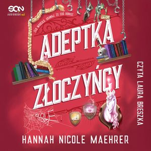 Adeptka złoczyńcy, Hannah Nicole Maehrer