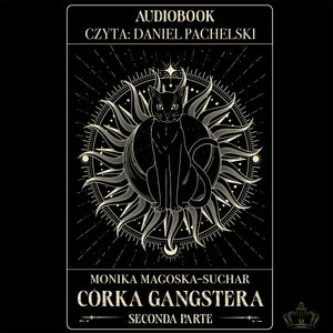 Córka Gangstera. Seconda Parte, Monika Magoska-Suchar