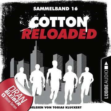 Cotton Reloaded: Sammelband 16 (Folgen 46-48) audiobook, Alfred Bekker, Oliver Buslau, Timothy Stahl