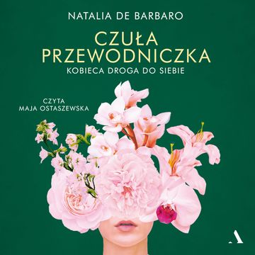 Czuła przewodniczka. Kobieca droga do siebie, Natalia de Barbaro