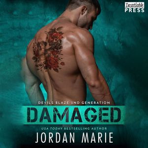 Damaged - Devil's Blaze MC - Second Generation - Devil's Blaze MC - Second Generation, Book Two, Book 2 (Unabridged), Jordan Marie.