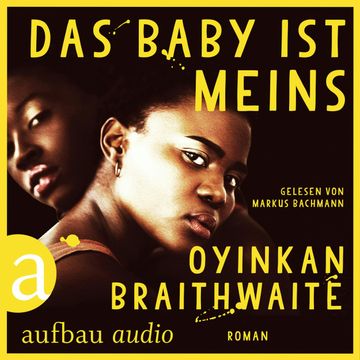 Das Baby ist meins audiobook, Oyinka Braithwaite