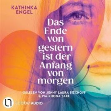 Das Ende von gestern ist der Anfang von morgen (Gekürzt) audiobook, Kathinka Engel