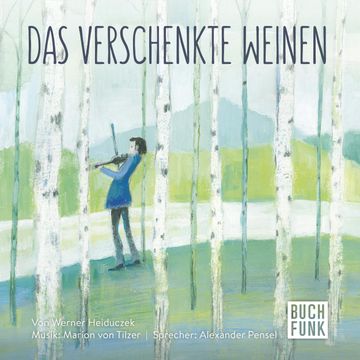 Das verschenkte Weinen audiobook, Werner Heiduczek