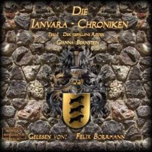 Der gefallene Ritter - Die Ianvara Chroniken, Band 1 (ungekürzt), Gianna Bernstein