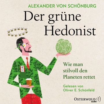 Der grüne Hedonist audiobook, Alexander von Schönburg