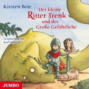 Der kleine Ritter Trenk und der Große Gefährliche, Kirsten Boie
