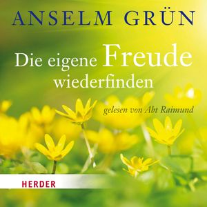 Die eigene Freude wiederfinden, Anselm Grün