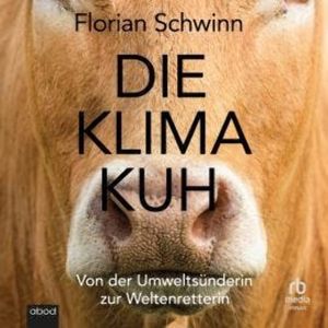 Die Klima-Kuh, Florian Schwinn