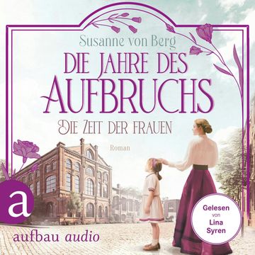 Die Zeit der Frauen - Die Jahre des Aufbruchs - Die Alltagswunder-Saga, Band 3 (Ungekürzt) audiobook, Susanne von Berg