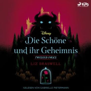 Disney Twisted Tales: Die Schöne und ihr Geheimnis audiobook, Liz Braswell