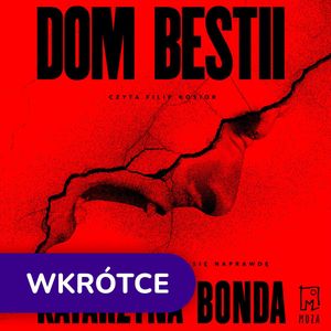 Dom bestii, Katarzyna Bonda