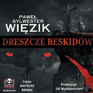 Dreszcze Beskidów, Paweł Sylwester Więzik