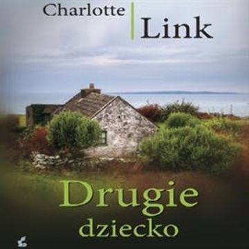 Drugie dziecko audiobook, Charlotte Link