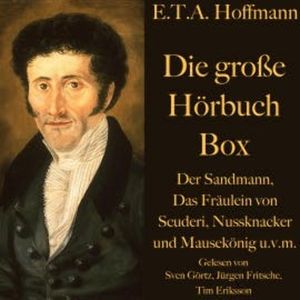 E. T. A. Hoffmann: Die große Hörbuch Box, E. T. A. Hoffmann