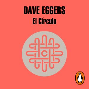 El Círculo, Dave Eggers