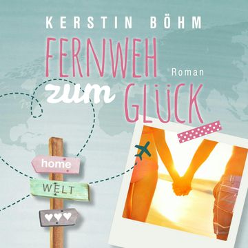 Fernweh zum Glück audiobook, Kerstin Böhm