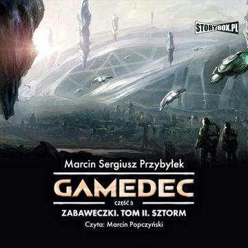 Gamedec. Część 3. Zabaweczki. Tom II. Sztorm, Marcin Sergiusz Przybyłek