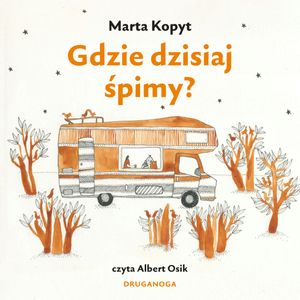 Gdzie dzisiaj śpimy, Marta Kopyt
