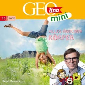 GEOLINO MINI: Alles über den Körper audiobook, Eva Dax
