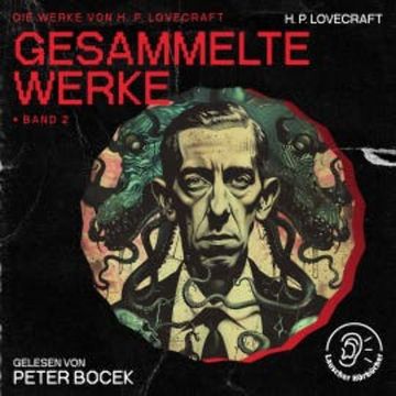 Gesammelte Werke - Band 2 audiobook, H. P. Lovecraft