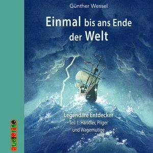 Händler, Pilger und Wagemutige (Einmal bis ans Ende der Welt 1), Günther Wessel