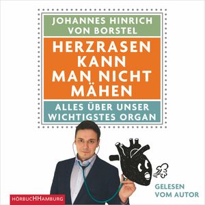 Herzrasen kann man nicht mähen, Johannes Hinrich von Borstel
