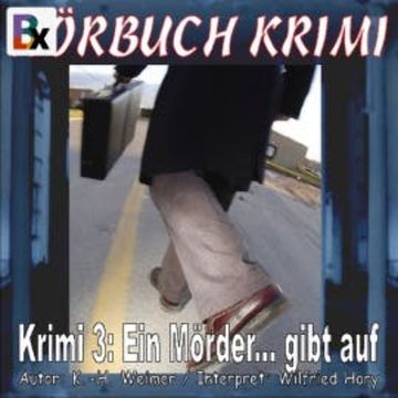 Hörbuch Krimi 003: Ein Mörder... gibt auf audiobook, K.-H. Weimer