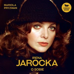 Irena Jarocka o sobie, Mariola Pryzwan