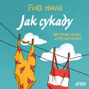 Jak cykady. Nie ma nic złego w tym, kim jesteś, Fiore Manni