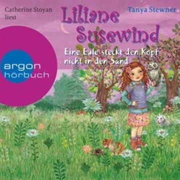 Liliane Susewind - Eine Eule steckt den Kopf nicht in den Sand audiobook, Tanya Stewner
