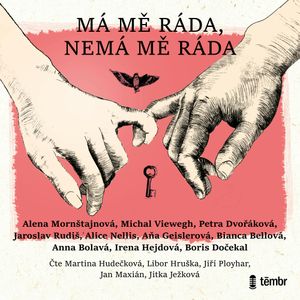 Má mě ráda, nemá mě ráda, Alena Mornštajnová, Alice Nellis, Aňa Geislerová, Anna Bolavá, Bianca Bellová, Boris Dočekal, Irena Hejdová, Jaroslav Rudiš, Michal Viewegh, Petra Dvořáková