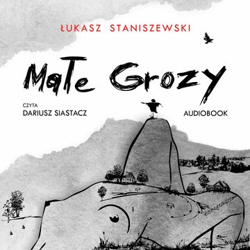 Małe Grozy audiobook, Łukasz Staniszewski